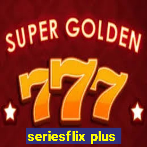 seriesflix plus